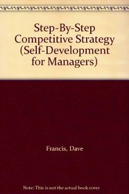 Step-By-Step Competitive Strategy (Self-Development for Managers)