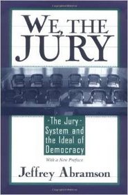 We, the Jury: The Jury System and the Ideal of Democracy