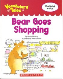 Bear Goes Shopping: Shopping Words (Vocabulary Tales)