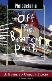 Philadelphia Off the Beaten Path: A Guide to Unique Places