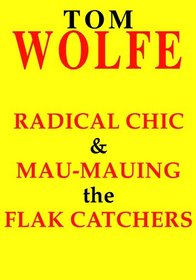 Radical Chic Mau-Mauing the Flak Catchers