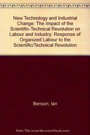 New Technology and Industrial Change: Response of Organized Labour to the Scientific/Technical Revolution