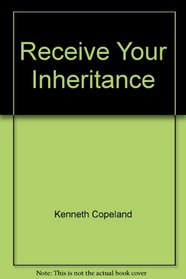Receive Your Inheritance