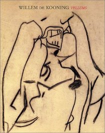 Willem de Kooning: Vellums