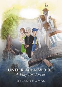 Under Milk Wood: A Play for Voices