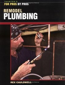 Remodel Plumbing (For Pros by Pros)