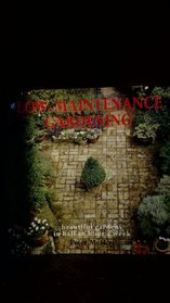 Low-Maintenance Gardening: Beautiful Gardens in Half-An-Hour a Week