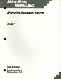 Alternative Assessment Booklet Gr 7 (Addison-Wesley Mathematics)