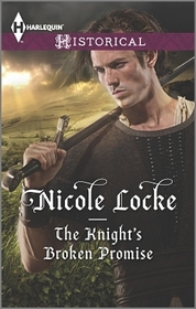 The Knight's Broken Promise (Harlequin Historical, No 398)