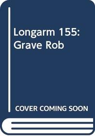 Longarm and the Grave Robbers (Longarm, No 155)