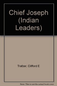 Chief Joseph: Nez Perce Leader (North American Indians of Achievement)