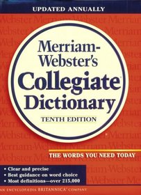 Merriam Webster's Collegiate Dictionary (Tenth Edition)
