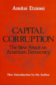 Capital Corruption: The New Attack on American Democracy