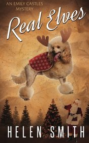 Real Elves: A Christmas Story (Emily Castles Mysteries)