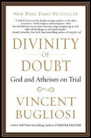 Divinity of Doubt: God and Atheism on Trial