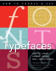 How to Choose & Use Typefonts & Faces