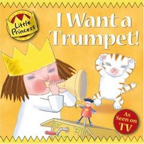 I Want a Trumpet! (Little Princess)
