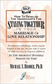 How to Develop the Ingredients for Staying Together in Your Marriage or Love Relationship (Audiocassette & Workbook)