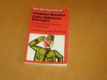 Zehn Millionen Schwejks: Tschechischer Humor in Anekdoten (Herderbucherei) (German Edition)