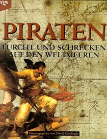 Piraten. Furcht und Schrecken auf den Weltmeeren.