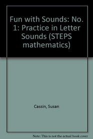 Fun with Sounds: No. 1: Practice in Letter Sounds (STEPS mathematics)