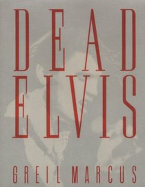 DEAD ELVIS : A CHRONICLE OF A CULTURAL OB