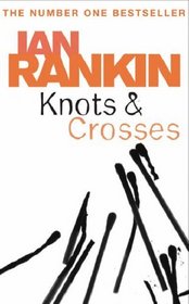 Knots & Crosses (Detective Rebus, Bk 1)