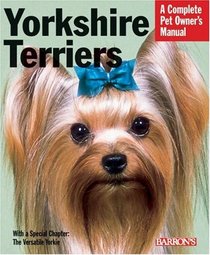 Yorkshire Terriers (Complete Pet Owner's Manual)