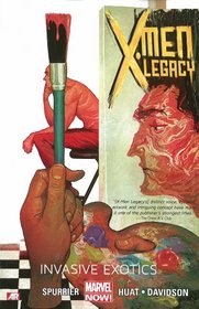 X-Men Legacy Volume 2: Invasive Exotics (Marvel Now)