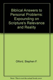 Biblical Answers to Personal Problems: Expounding on Scripture's Relevance and Reality (Stephen F. Olford biblical preaching library)