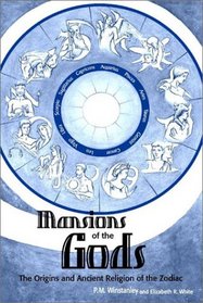 Mansions of the Gods: The Origin & Ancient Religion of the Zodiac