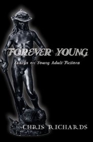 Forever Young: Essays on Young Adult Fictions (Intersections in Communications and Culture: Global Approaches and Transdisciplinary Perspectives)