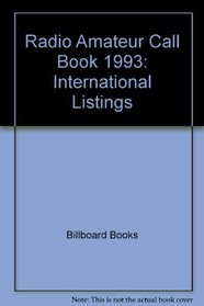 Radio Amateur Call Book 1993: International Listings