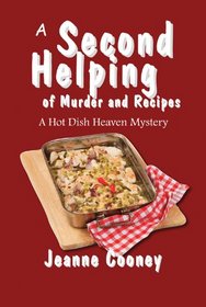 A Second Helping of Murder and Recipes (Hot Dish Heaven, Bk 2)