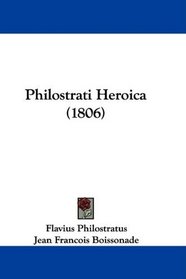 Philostrati Heroica (1806) (Greek Edition)