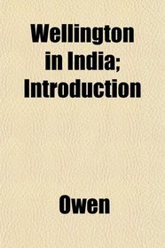 Wellington in India; Introduction