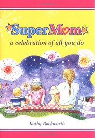 SuperMom: A Celebration of All You Do