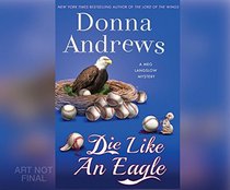 Die Like an Eagle: A Meg Langslow Mystery