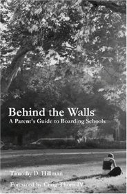 Behind the Walls: A Parent's Guide to Boarding Schools