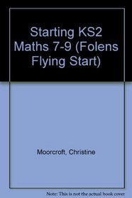 Starting KS2 Maths 7-9 (Folens Flying Start)