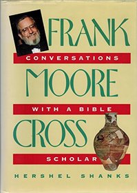 Frank Moore Cross: Conversations With a Bible Scholar