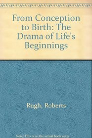 From Conception to Birth: The Drama of Life's Beginnings