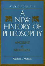 A New History of Philosophy: Ancient and Medieval