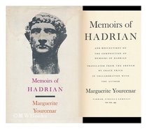Memoirs of Hadrian, and Reflections on the Composition of Memoirs of Hadrian