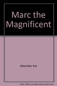 Marc the Magnificent