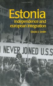 Estonia: Independence and European Integration