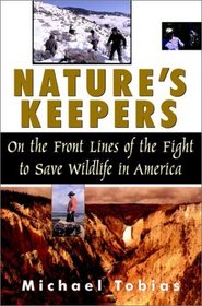 Nature's Keepers : On the Front Lines of the Fight to Save Wildlife in America