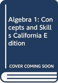 Algebra 1: Concepts and Skills: California Teacher's Edition