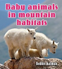 Baby Animals in Mountain Habitats (Habitats of Baby Animals)