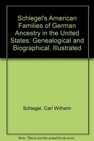 Schlegels American Families of German Ancestry
